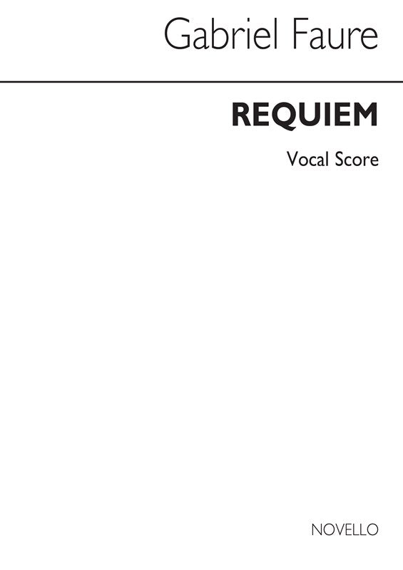 Gabriel Faure Requiem opus 48 for SATB  Vocal Score