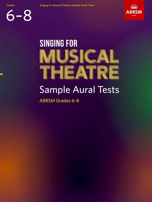 Singing For Musical Theatre Sample Aural Tests Grades 6 - 8