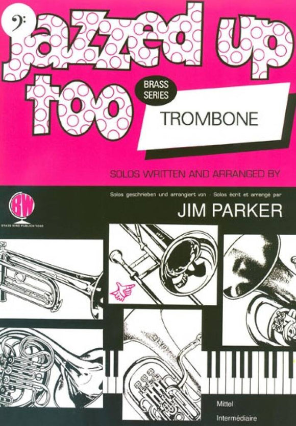 Jim Parker Jazzed Up Too For Trombone Bass Clef And Piano
