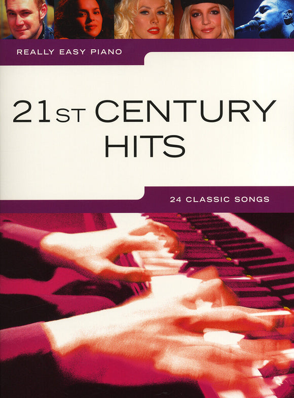 Really Easy Piano 21St Century Hits 24 Classic Songs