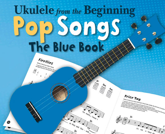 Ukulele From the Beginning Pop Songs - The Blue Book