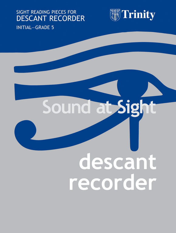 Trinity Sound at Sight for Descant Recorder Book 1 Initial to Grade 5