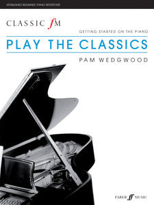 Classic FM Play The Classics For Piano Solo