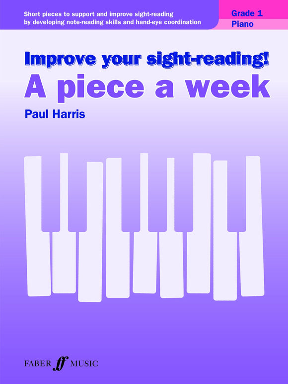 Improve your sight reading A Piece a Week Piano Grade 1