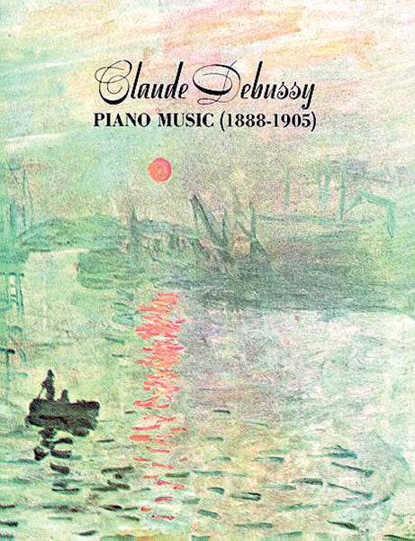 Debussy Piano Music 1888 to 1905