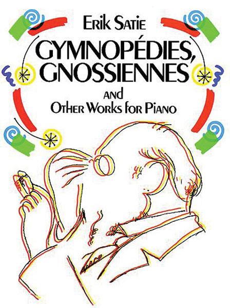 Gymnopedies Gnossiennes And Other Works For Piano
