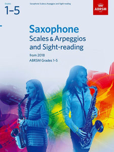 ABRSM Grade 1 to 5 Saxophone Scales and Arpeggios and Sight Reading