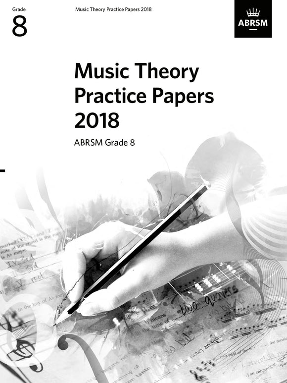 ABRSM Grade 8 Music Theory Practice Papers 2018