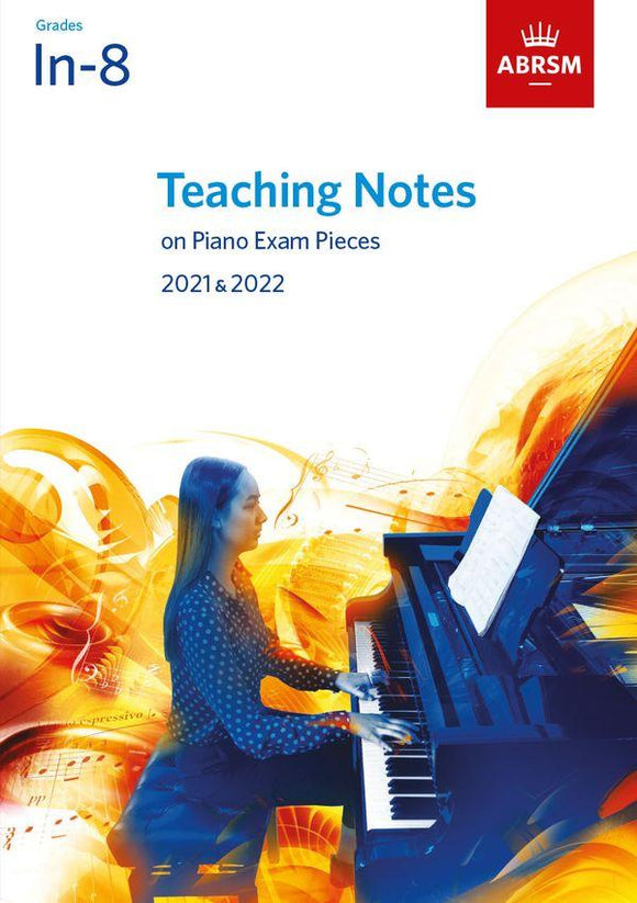 ABRSM Teaching Notes on Piano - Initial to Grade 8 (2021 & 22)