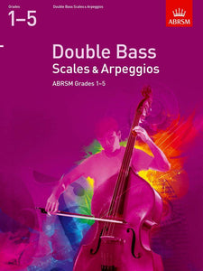 ABRSM Double Bass Scales and Arpeggios Grades 1 to 5