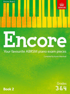Grades 3 and 4 Encore piano Your favourite ABRSM piano exam pieces Book 2