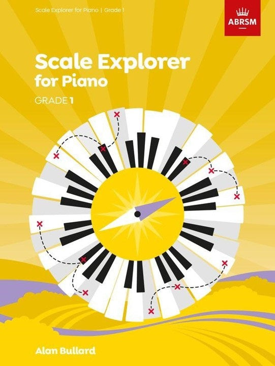 ABRSM Scale Explorer for Piano Grade 1 by Alan Bullard