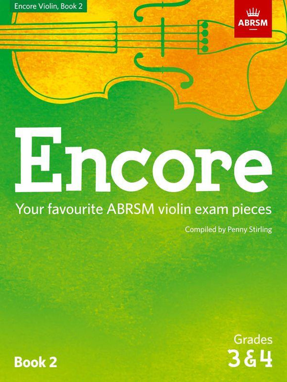 Grade 3 and 4 Encore Your favourite ABRSM violin exam pieces Book 2  Stirling