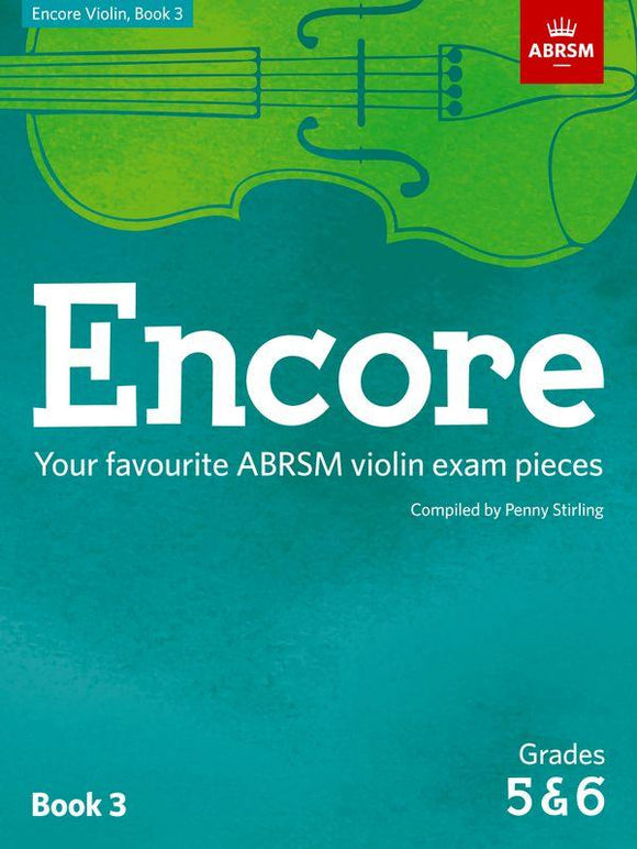 Grade 5 and 6 Encore Your favourite ABRSM violin exam pieces Book 3  Stirling