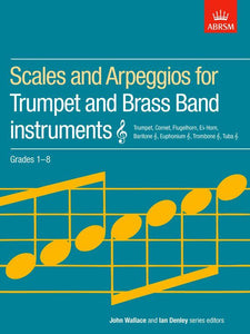 ABRSM Grades 1 to 8 Scales and Arpeggios for Trumpet and Brass Band Instruments Treble clef