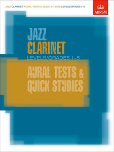 ABRSM Jazz Clarinet Aural Tests and Quick Studies Levels Grades 1 to 5