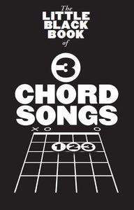 The Little Black Songbook 3 Chord Songs for Guitar