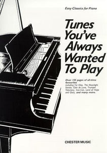 Tunes You have Always Wanted to Play for Easy Piano