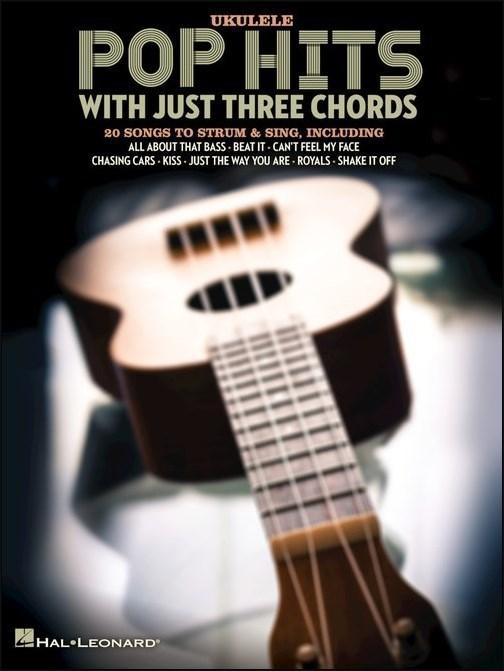 Pop Hits With Just Three Chords for Ukulele