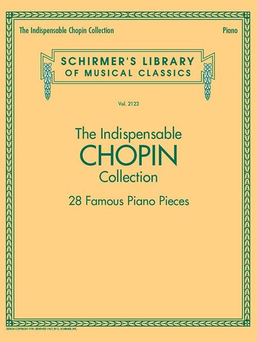 The Indispensable Chopin Collection for Piano