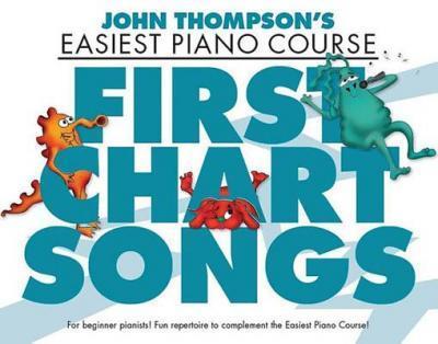 John Thompsons Piano Course First Chart Songs