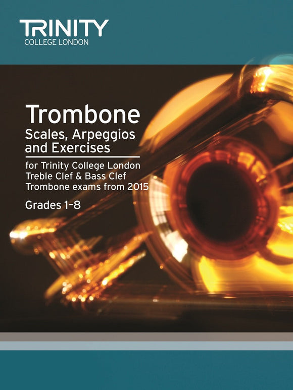 Trinity Trombone Scales Arpeggios and Exercises Grades 1 to 8 from 2015