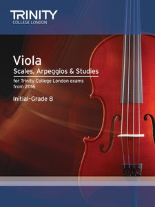 Trinity Viola Scales Arpeggios and Studies Grade Initial to Grade 8 from 2016