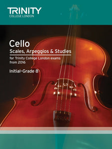 Trinity Cello Scales Arpeggios and Studies Initial to Grade 8 from 2016