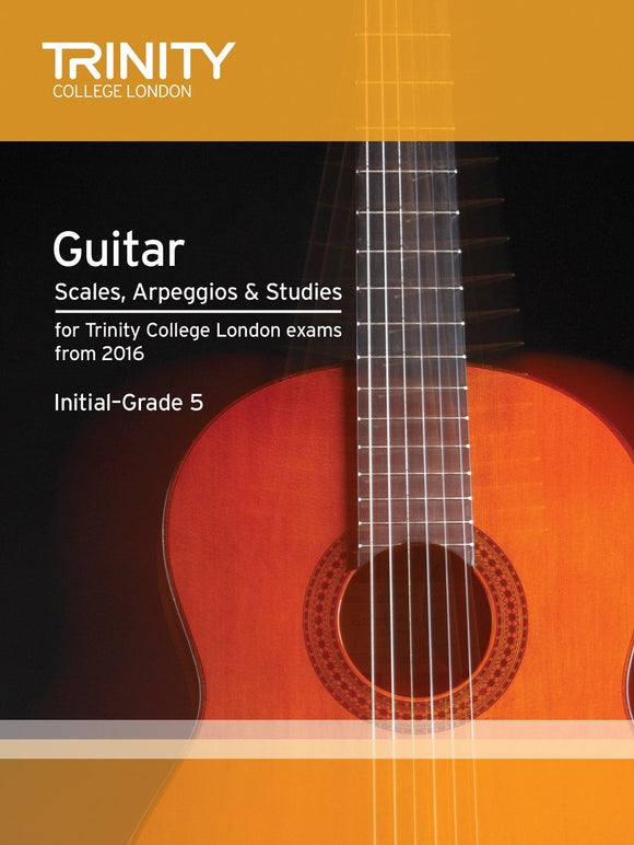 Trinity Guitar Scales Arpeggios and Exercises 2016 Grades Initial to Grade 5