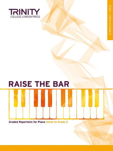Trinity Raise the Bar Piano Book 1 Initial to Grade 2