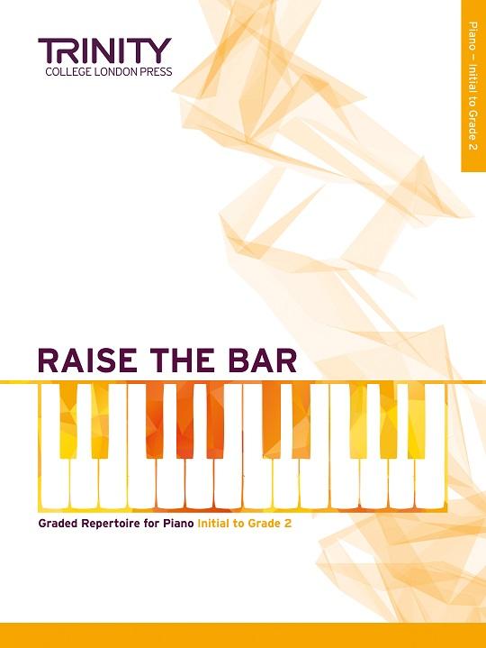 Trinity Raise the Bar Piano Book 1 Initial to Grade 2