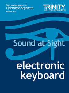 Trinity Sound at Sight for Electronic Keyboard Grades 6 to 8