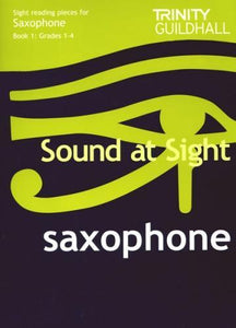 Trinity Sound at Sight for Saxophone Book 1 Grades 1 to 4