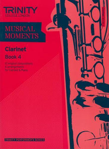 Trinity Musical Moments for Clarinet Book 4