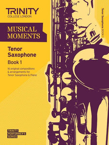 Trinity Musical Moments for Tenor Saxophone Book 1