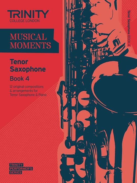Trinity Musical Moments for Tenor Saxophone Book 4
